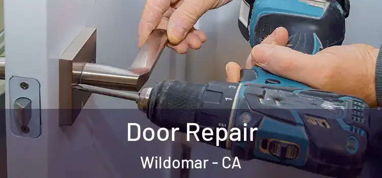 Door Repair Wildomar - CA