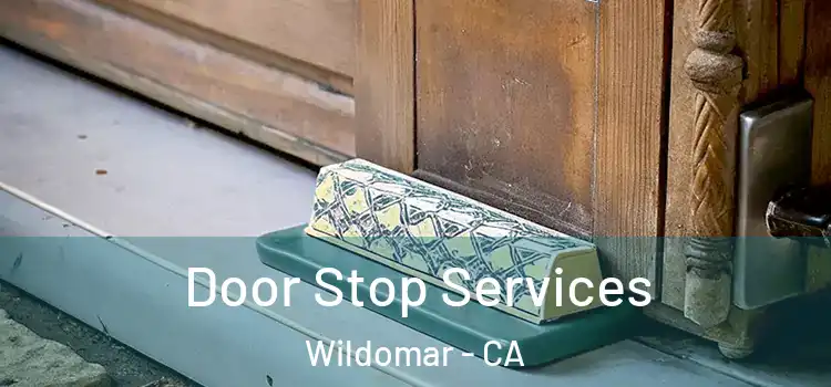 Door Stop Services Wildomar - CA