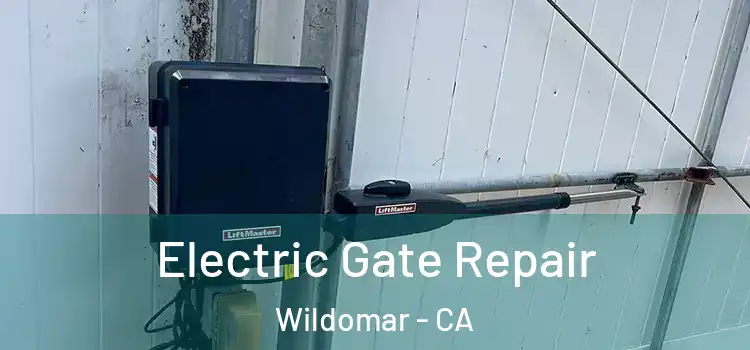 Electric Gate Repair Wildomar - CA