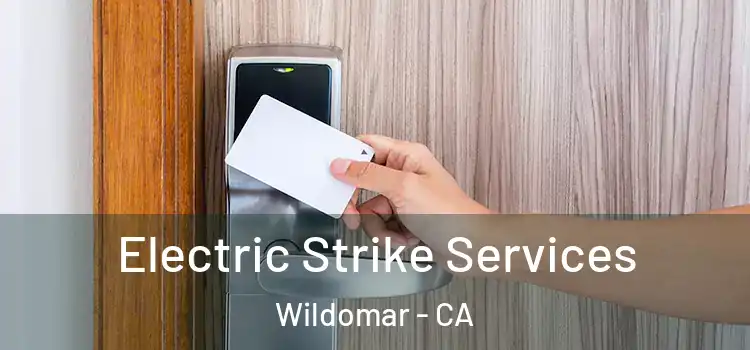  Electric Strike Services Wildomar - CA