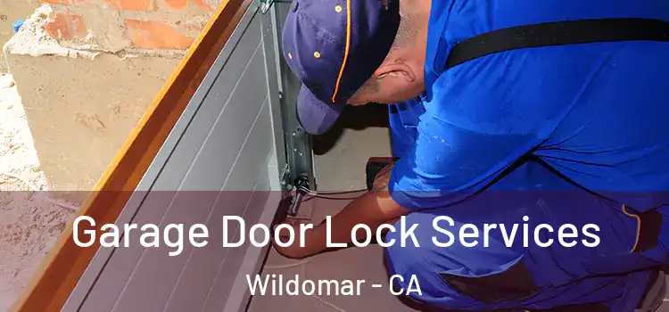  Garage Door Lock Services Wildomar - CA