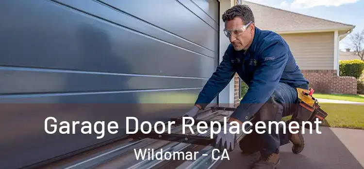  Garage Door Replacement Wildomar - CA