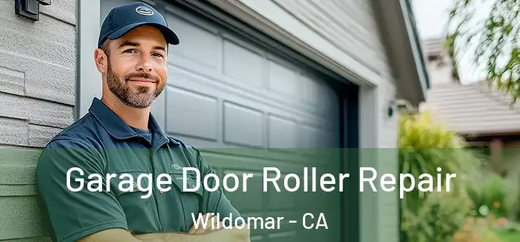  Garage Door Roller Repair Wildomar - CA