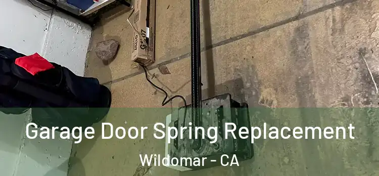  Garage Door Spring Replacement Wildomar - CA