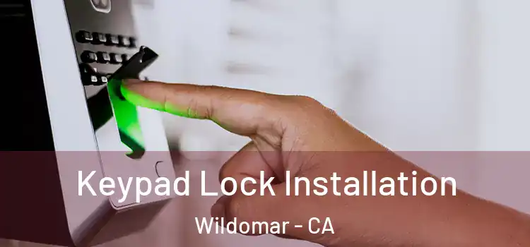 Keypad Lock Installation Wildomar - CA