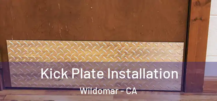  Kick Plate Installation Wildomar - CA