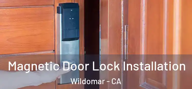  Magnetic Door Lock Installation Wildomar - CA