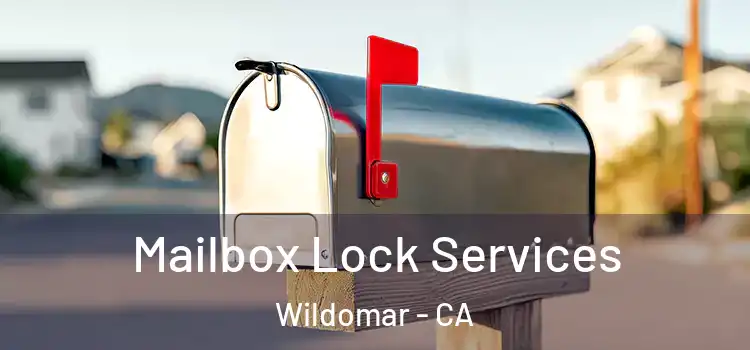 Mailbox Lock Services Wildomar - CA