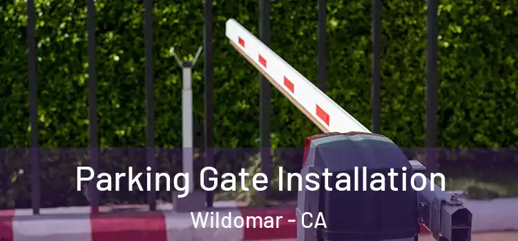  Parking Gate Installation Wildomar - CA
