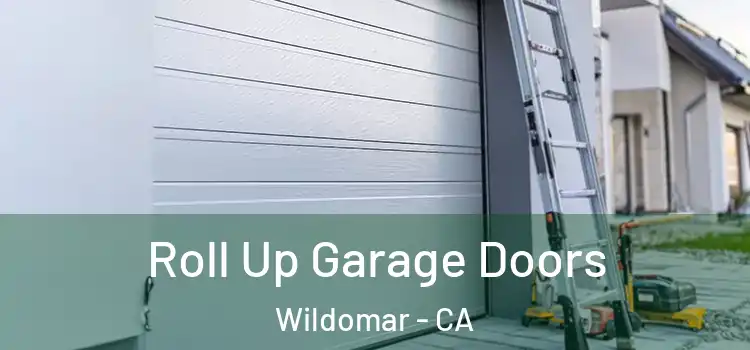  Roll Up Garage Doors Wildomar - CA