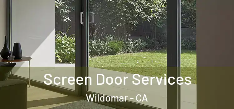 Screen Door Services Wildomar - CA
