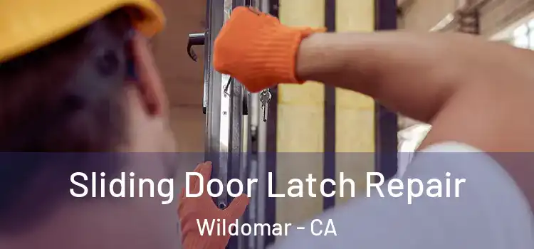 Sliding Door Latch Repair Wildomar - CA